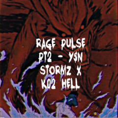 Y$N Stormz x K02 HELL - Rage Pulse pt.2