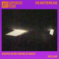 NTS Radio - Shapes In My Room At Night w/ Jordyflower