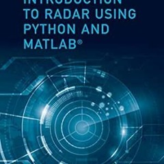 [READ] EPUB KINDLE PDF EBOOK Introduction to Radar Using Python and MATLAB by Lee Andrew (Andy) Harr