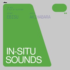 Platform Presents: In-Situ Sounds (Japan)