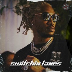 Future - Switchin' Lanes (Feat. Migos, Young Thug, Travis Scott) (Remix)