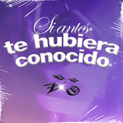 SI ANTES TE HUBIERA CONOCIDO (YO-ZU EDIT)