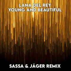 Lana Del Rey - Young And Beautiful (Sassa & Jäger Remix) [FREE DOWNLOAD]