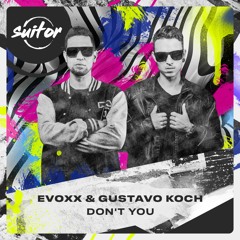 Evoxx & Gustavo Koch - Don't You [ FREE DOWNLOAD ]