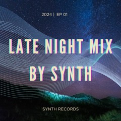 Late Night Underground MIX BY ''SYNTH''