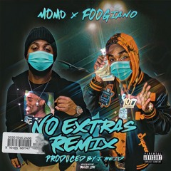 No Extras [Remix] (FT. Foogiano)