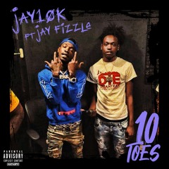Lul Jay10k Ft Jay Fizzle ''10Toes''