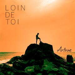 LOIN DE TOI