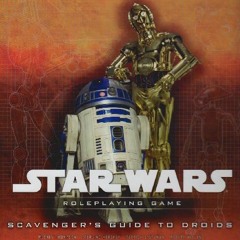 Get PDF Scavenger's Guide to Droids: A Star Wars Roleplaying Game Supplement by  Rodney Thompson &