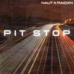 NAUT x RAIDXN - PIT STOP (FREE DOWNLOAD)