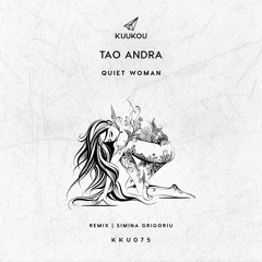Tao Andra - Quiet Woman (Simina Grigoriu Remix)