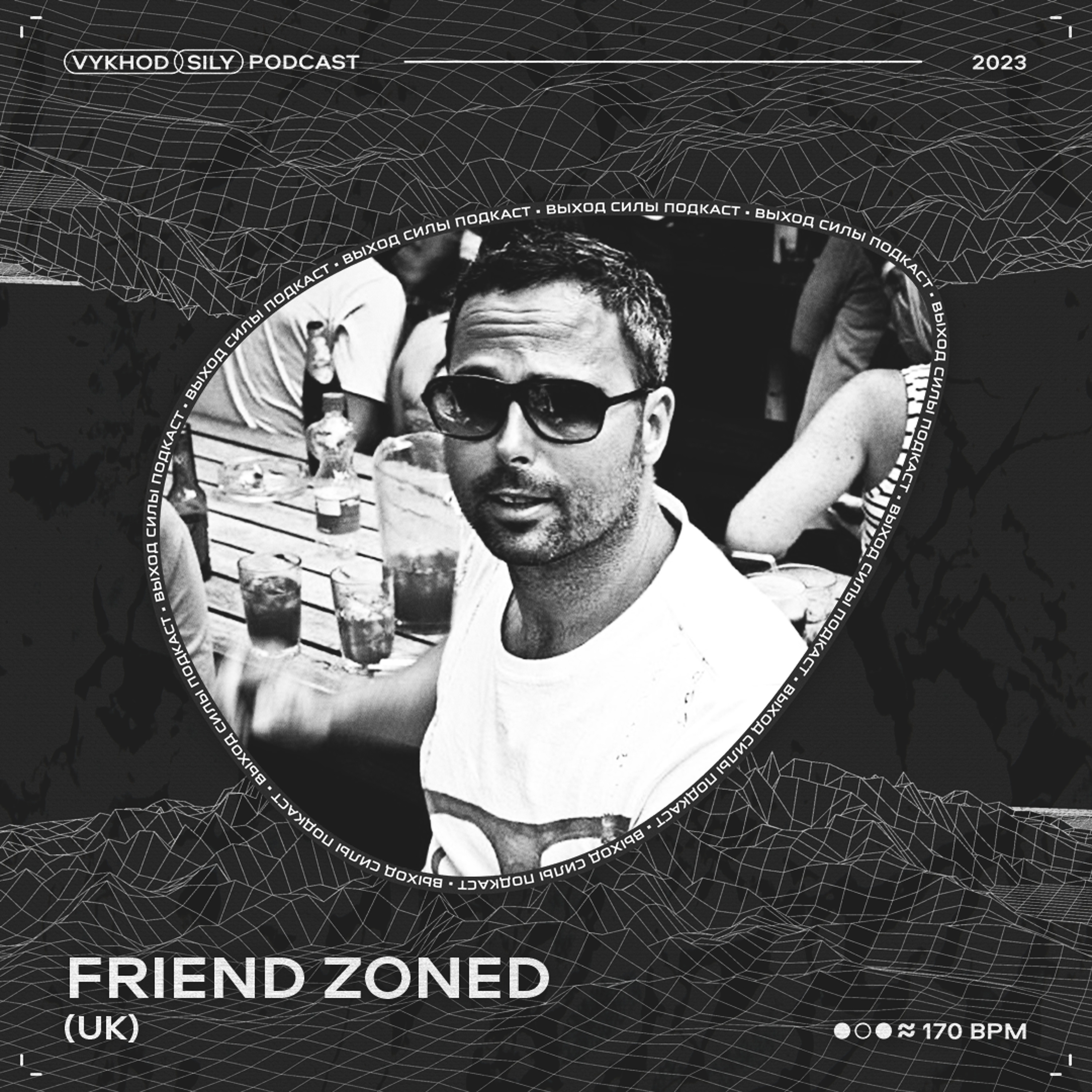 Vykhod Sily Podcast - Friend Zoned Guest Mix episode artwork