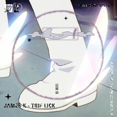 James K - Trip Lick - NTS August 2022