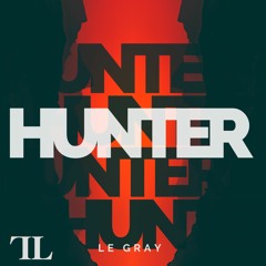 Le Gray - Hunter (Official Audio)