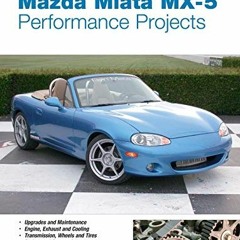 View EBOOK 📕 Mazda Miata MX-5 Performance Projects (Motorbooks Workshop) by  Keith T