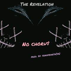 NO CHORU$ (PROD. BY sonofearthza)