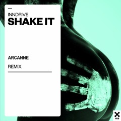 INNDRIVE - Shake It (Arcanne Remix) [FREE DOWNLOAD]