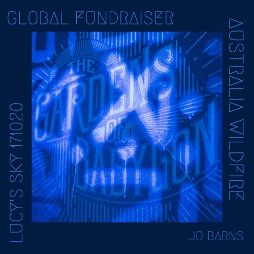 @ The Gardens of Babylon • Global Fundraiser Australia Wildfire @ Lucys Sky 170120