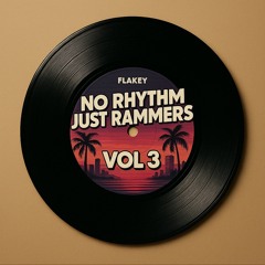 No Rhythm Just Rammers(VOL 3)