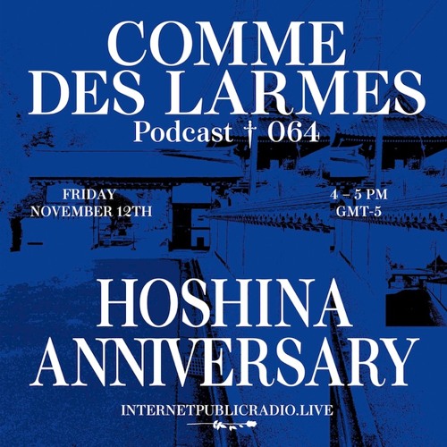Comme des Larmes podcast w / Hoshina Anniversary #64