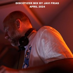Discotizer Mix by Javi Frias - April 2024