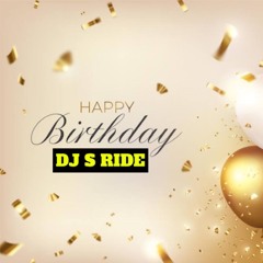 DJ S RIDE HAPPY BIRTHDAY