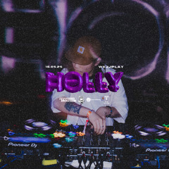 WEJJPLAY Live @ Trilogy: HOLLY [16.05.25]
