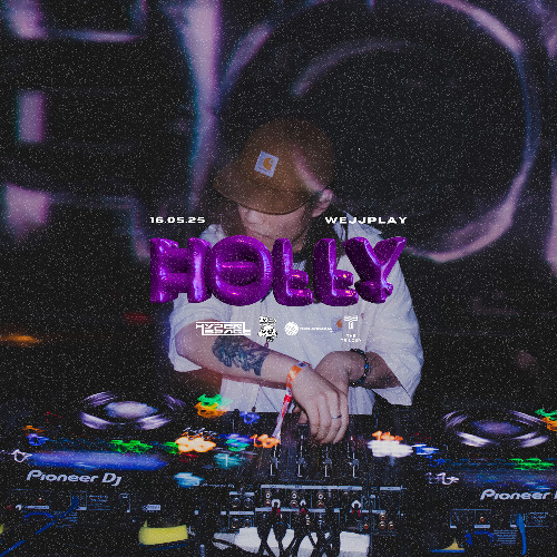 WEJJPLAY Live @ Trilogy: HOLLY [16.05.25]