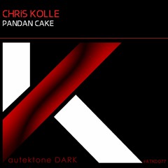 ATKD077 - Chris Kolle "Pandan Cake" (Original Mix)(Preview)(Autektone Dark)(Out Now)