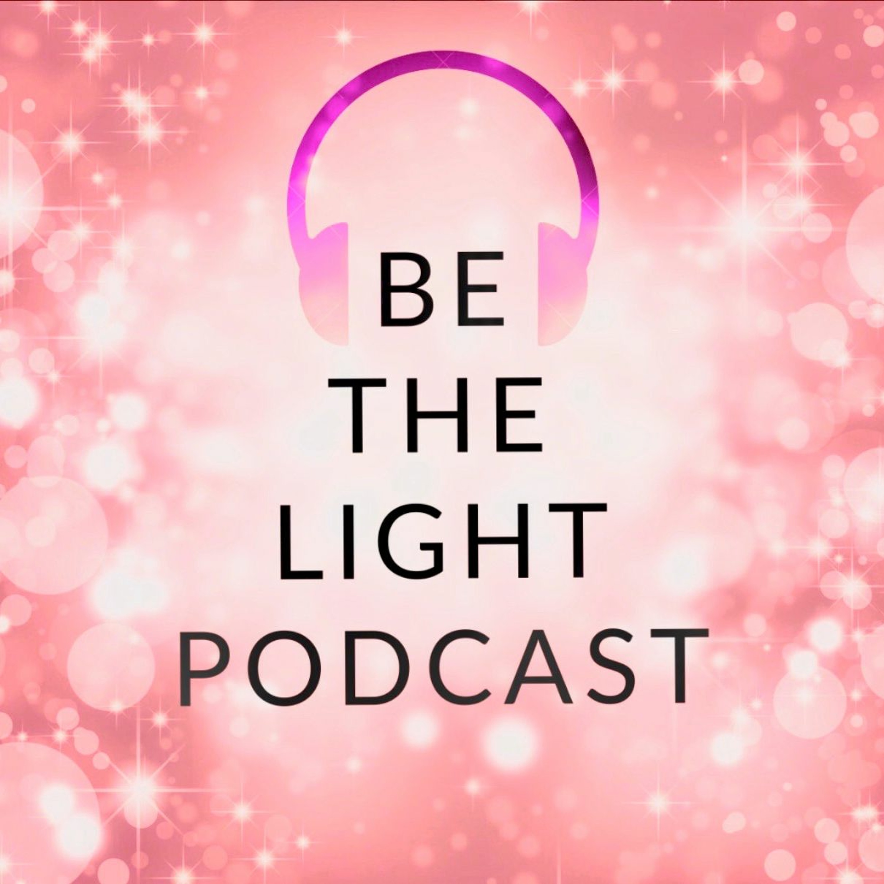 Be the Light Podcast