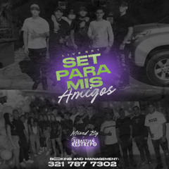 SET PARA MIS AMIGOS ( SEBASTIAN RESTREPO LIVE SET)🧿
