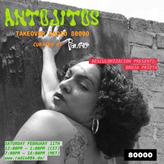 Bruja Prieta (12.02.2023) Antojitos x Desculonización Guest Mix 80000 Radio