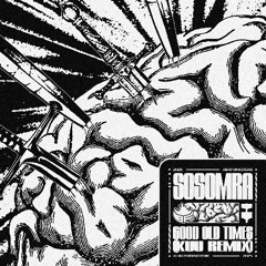 Sosomra - Good Old Times (Kuu Remix)