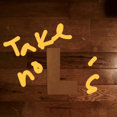 TAKE NO L’s - (WaxTheProducer x JAMES)