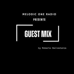 Melodic one radio 026 | Guest mix by Roberto Ballesteros