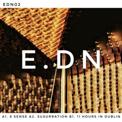 DS Premiere: E.DN - 11 Hours In Dublin [EDN02]