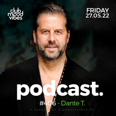 Club Mood Vibes Podcast #406 ─ Dante T.