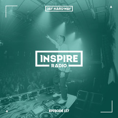Jay Hardway - Inspire Radio ep. 137