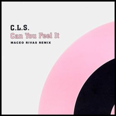 CLS - Can You Feel It (Maceo Rivas Remix) PROMO