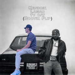 Kendrick Lamar - tv off (Roovik Remix)