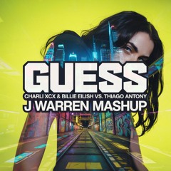 Charli & Billie 3ilish vs. Thiago Antony - Gue$$ (J Warren Mashup)(Preview)(FREE DOWNLOAD!!!)