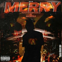Marwan Pablo X Mokaa - Merry | مروان بابلو × موكا - ميري