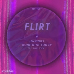 PREMIERE: Jennings. - Done With You [FLIRT]