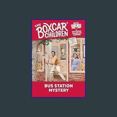??pdf^^ ✨ Bus Station Mystery (The Boxcar Children Mysteries) (<E.B.O.O.K. DOWNLOAD^>