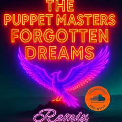 Forgotten Dreams Remix - The_Puppet_Masters_3_Y76Z.wav