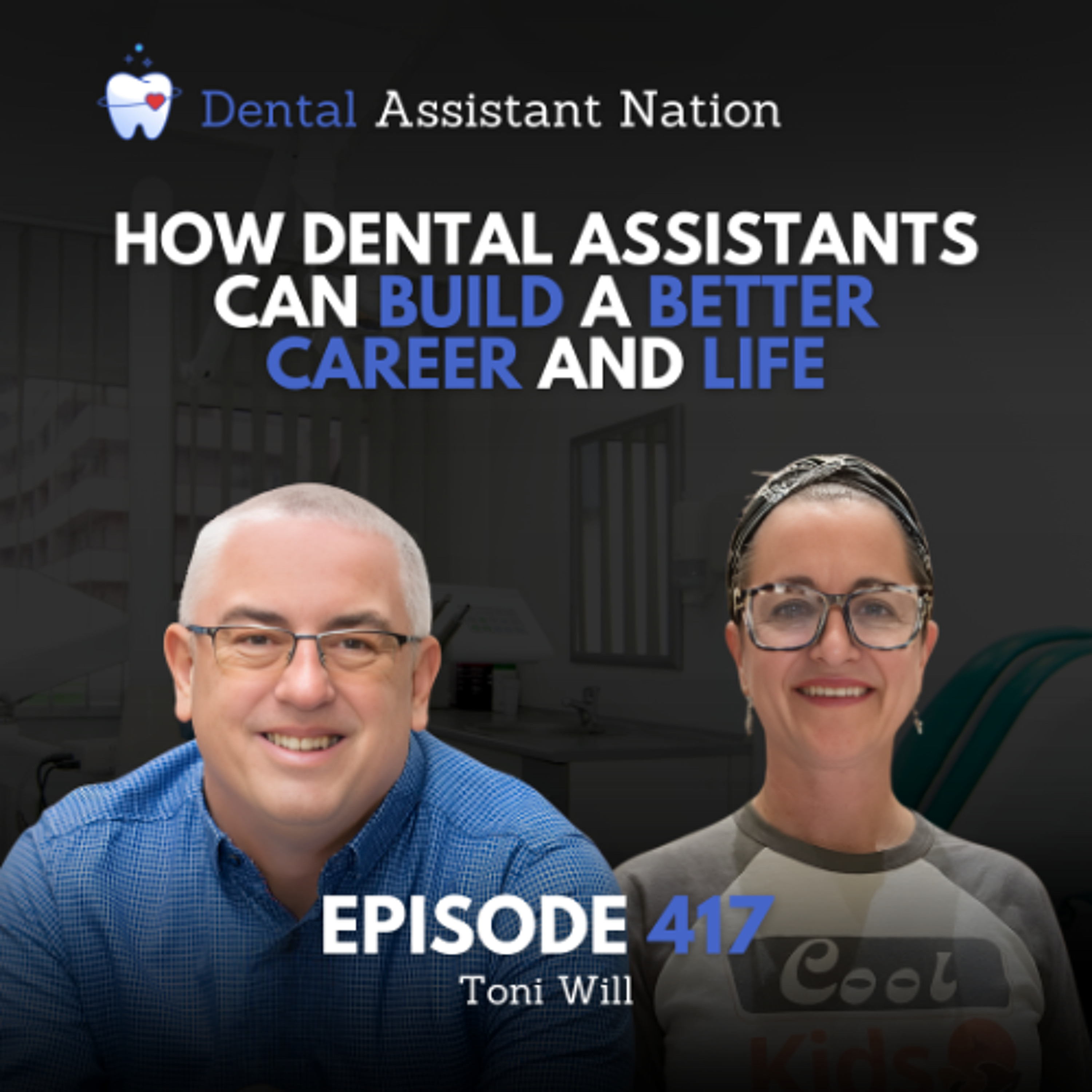 Episode 417: How Dental Assistants Can Build a Better Career and Life