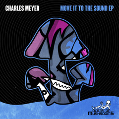Charles Meyer - Move It To The Sound
