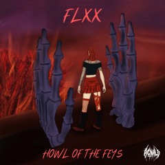 FLXX - Howl Of The Feys