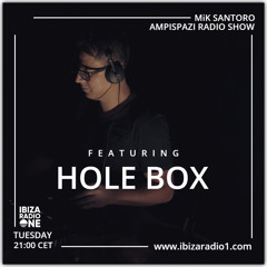 Hole Box @Ampispazi Radio Show (Ibiza Radio One)