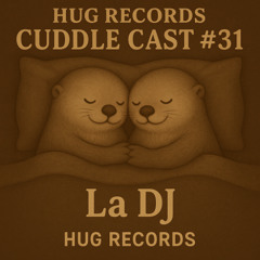 Hug Records - Cuddle Cast #31